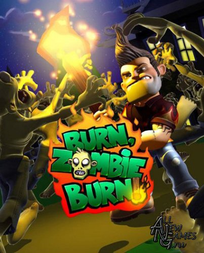 Burn Zombie Burn  (PC/ 2010/ENG)