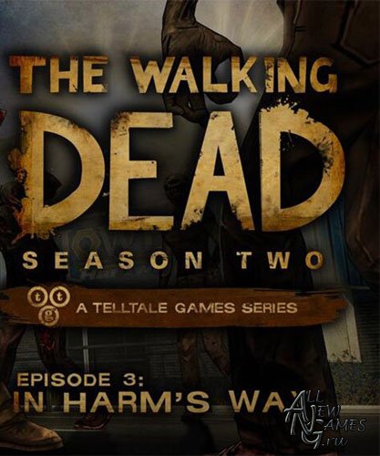 The Walking Dead: Season Two Episode 3 - IN HARMS WAY (2014/ENG)